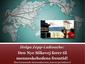 Specialrapport: Helga Zepp-LaRouche: <br>Den Nye Silkevej fører til menneskehedens fremtid!