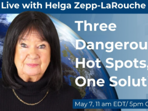 Webcast med Helga Zepp-LaRouche: Tre farlige brændpunkter, én løsning